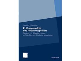 Livro Prüfungsqualität des Abschlussprüfers Einfluss der Mandatsdauer auf die Bilanzpolitik beim Mandanten German Edition de Daniela Wiemann (Alemão)
