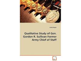 Livro Qualitative Study of Gen Gordon RSullivan Former Army Chief of Staff de Linda Dugan (Inglês)