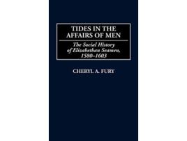 Livro Tides in the Affairs of Men de Cheryl Fury (Inglês - Capa Dura)