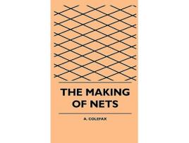 Livro The Making of Nets de A Colefax (Inglês)