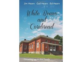 Livro White Beans and Cornbread de Ed Hearn Gail Hearn Jim Hearn (Inglês)