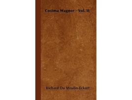 Livro Cosima Wagner Vol II de Richard Du MoulinEckart (Inglês)