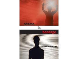 Livro Shame is Bondage de Claudette Williams (Inglês)