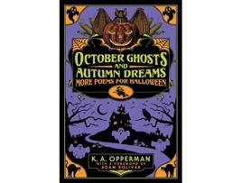 Livro October Ghosts and Autumn Dreams More Poems for Halloween de K A Opperman (Inglês)