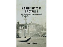 Livro A Brief History of Cyprus de Tommy Clark (Inglês)