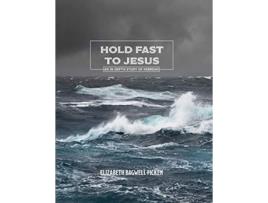 Livro Hold Fast to Jesus An indepth study of Hebrews Indepth Bible Study Series by Elizabeth Ficken de Elizabeth Bagwell Ficken (Inglês)