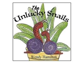 Livro The Unlucky Snails de Wendy Hamilton (Inglês)