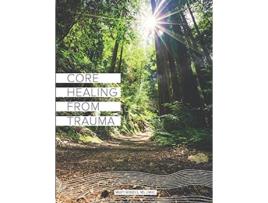 Livro Core Healing From Trauma de Marti Wibbels (Inglês)