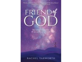 Livro Friend of God The miraculous life of an ordinary person de Rachel Yarworth (Inglês)