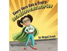 Livro Every Hero Has A Story Hemihypertrophy de Abigail G Arndt (Inglês)