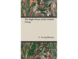 Livro The Eight Points of the Oxford Group de C Irving Benson (Inglês)