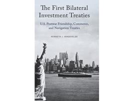 Livro First Bilateral Investment Treaties de Kenneth J Vandevelde (Inglês - Capa Dura)