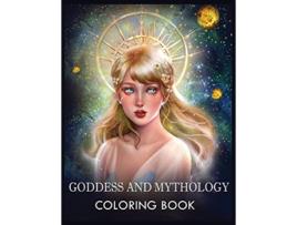 Livro Goddess and Mythology A Fantasy Coloring Book For Relaxation Stress Relief de Gwymbell Tracy (Inglês)