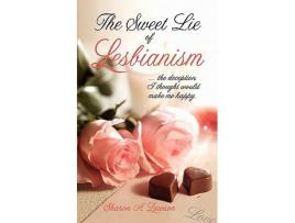 Livro The Sweet Lie of Lesbianism de Sharon A Lawson (Inglês)