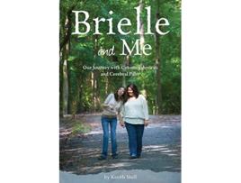 Livro Brielle and Me Our Journey with Cytomegalovirus and Cerebral Palsy de Kerith Stull (Inglês)