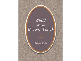 Livro Child of the Brown Earth de Penny Kelly (Inglês)