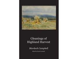 Livro Gleanings of Highland Harvest de Murdoch Campbell (Inglês)
