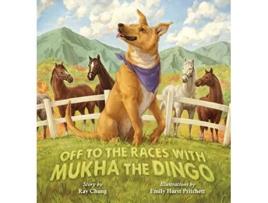 Livro Off to the Races with Mukha the Dingo de Ray Chung (Inglês)