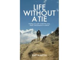 Livro Life Without a Tie de Ray Martin (Inglês)