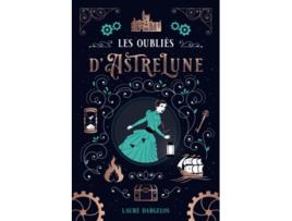 Livro Les oubliés dAstrelune French Edition de Laure Dargelos e Explora Éditions (Francês)