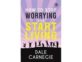 Livro How to Stop Worrying Start Living de Dale Carnegie (Inglês)