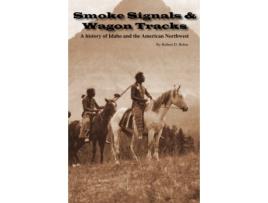 Livro Smoke Signals & Wagon Tracks Robert D. Bolen (Inglês)