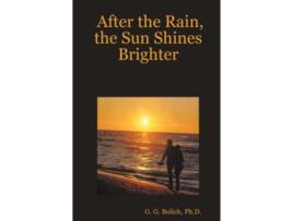 Livro After the Rain, the Sun Shines Brighter Ph.D. G. G. Bolich (Inglês)