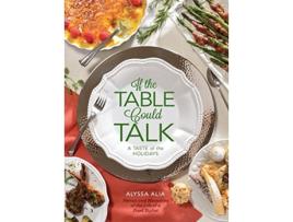 Livro If the Table Could Talk- A Taste of the Holidays de Alyssa A Alia (Inglês)