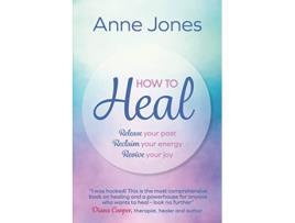 Livro How To Heal de Anne Jones (Inglês)