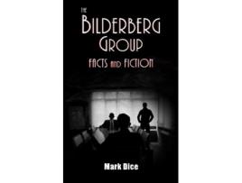 Livro The Bilderberg Group Facts Fiction de Mark Dice (Inglês)