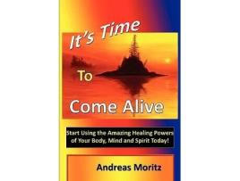 Livro Its Time to Come Alive de Andreas Moritz (Inglês)