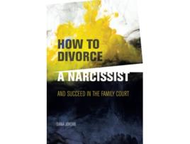 Livro How to Divorce a Narcissist and succeed in the family court de Diana Jordan (Inglês)