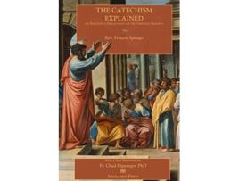 Livro The Catechism Explained de Fr Francis Spirago (Inglês)