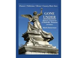 Livro Gone Under Historic Cemeteries of Nashville Tennessee de Mark Zimmerman (Inglês)