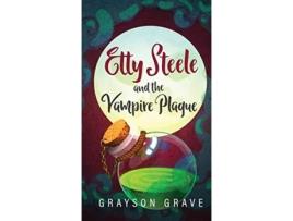 Livro Etty Steele and the Vampire Plague 2 Hunter de Grayson Grave (Inglês - Capa Dura)