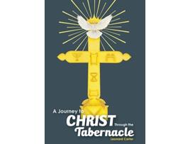 Livro A Journey to Christ Through the Tabernacle de Leonard Carter (Inglês)