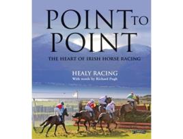 Livro Point to Point de Healy Racing, Richard Pugh et al. (Inglês - Capa Dura)
