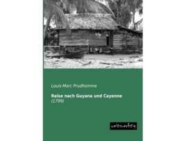 Livro Reise nach Guyana und Cayenne 1799 German Edition de Louis-Marc Prudhomme (Alemão)