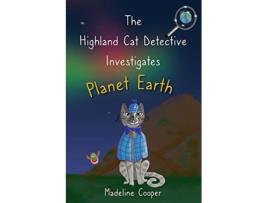 Livro The Highland Cat Detective Investigates Planet Earth de Madeline Cooper (Inglês)