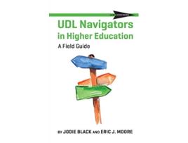 Livro UDL Navigators in Higher Education A Field Guide de Jodie Black Eric J Moore (Inglês)
