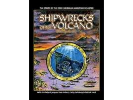 Livro Shipwrecks of the Volcano The story of the 1902 Caribbean maritime disaster de Dominique Serafini (Inglês)