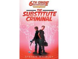 Livro 6th Grade Revengers Book 2 The Substitute Criminal de Steven Whibley (Inglês)