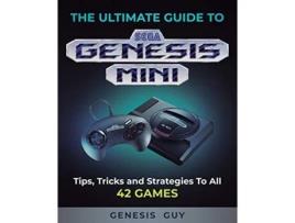 Livro The Ultimate Guide to the Sega Genesis Mini Tips Tricks and Strategies to All 42 Games de The Genesis Guy (Inglês)