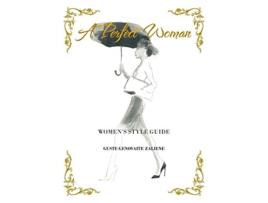Livro A Perfect Woman WomenS Style Guide de Guste Genovaite Zaliene (Inglês)