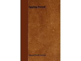 Livro Epping Forest de Edward North Buxton (Inglês)