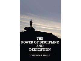 Livro The Power of Discipline Dedication Deliverance de Franklin N Abazie (Inglês)