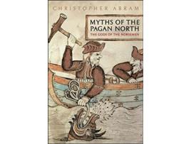 Livro Myths of the Pagan North The Gods of the Norsemen de Christopher Abram (Inglês)