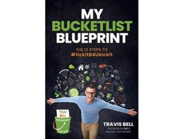 Livro My Bucketlist Blueprint The 12 Steps to tickitB4Ukickit de Travis Bell (Inglês)