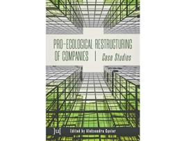 Livro Proecological Restructuring of Companies Case Studies de Aleksandra Gsior (Inglês)