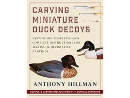 Livro Carving Miniature Duck Decoys de Anthony Hillman (Inglês)
